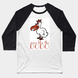 Wise Like The Dodo Baseball T-Shirt